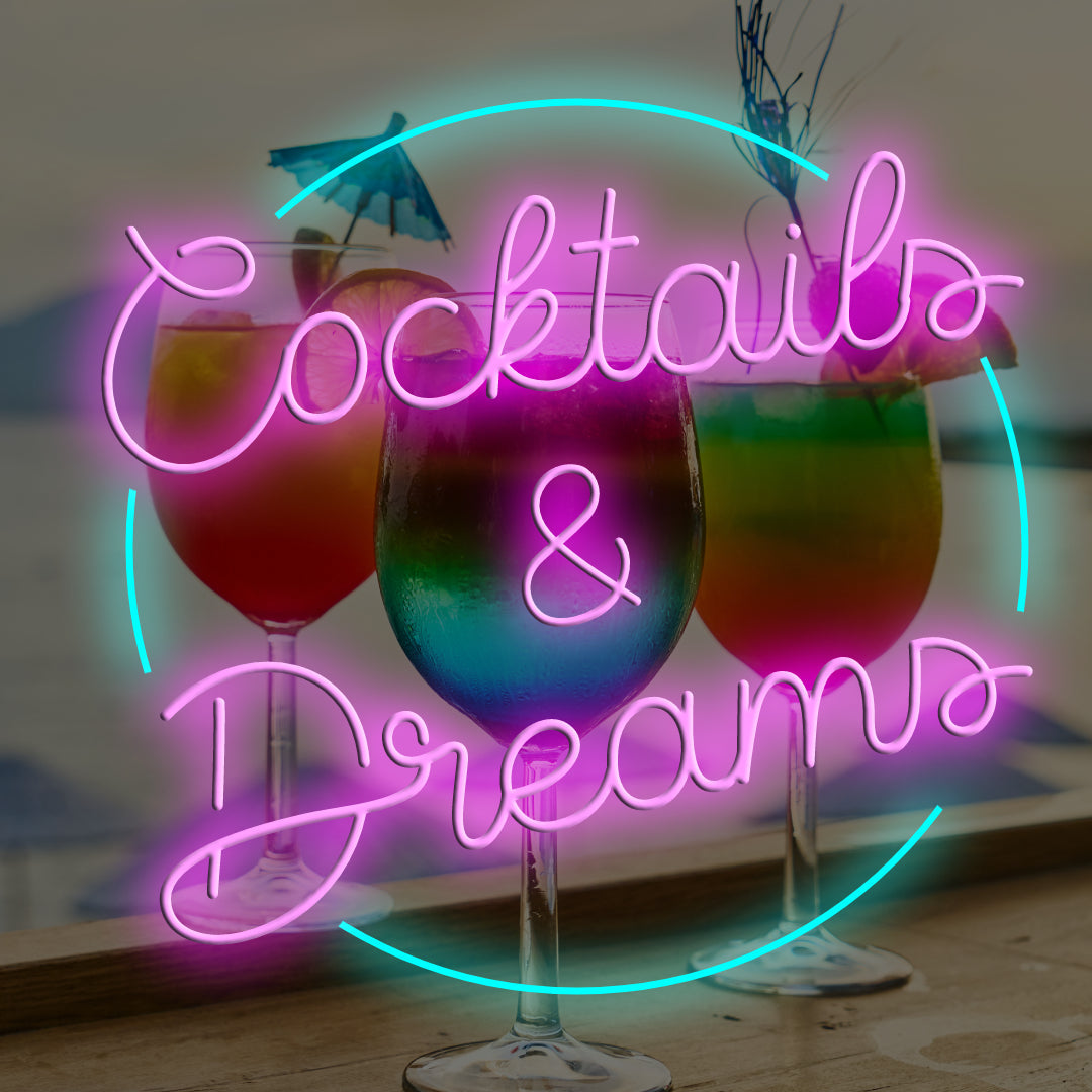 Cocktails & Dreams LED Neon Sign  - Made in London Inspirational Neon Signs