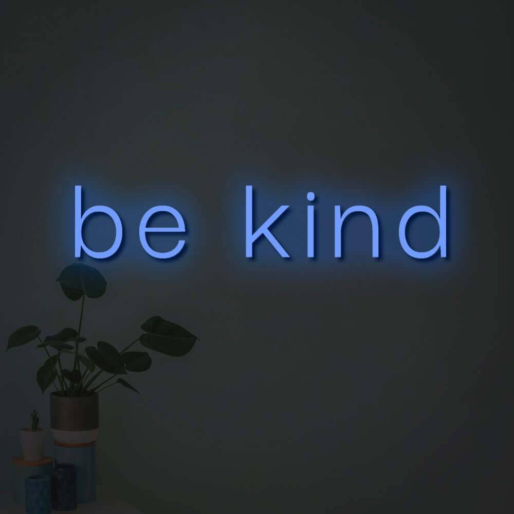 Be Kind LED Neon Sign - Made in London Inspirational Neon Signs