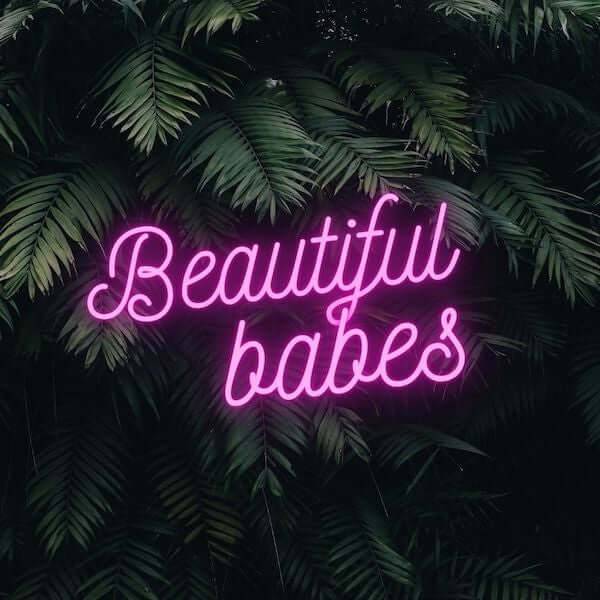 Beautiful Babes LED Neon Sign - Made in London Inspirational Neon Signs